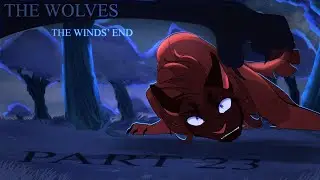 【 The Wolves [23] | The Winds' End MAP // COLLAB [CW!] 】