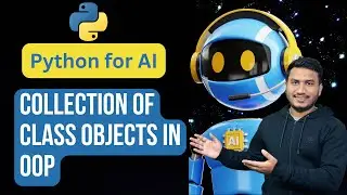Collection of class objects in OOP | Python for AI #95