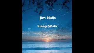 Sleep Walk - Jim Nalls
