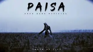PAISA - Truth of Life (Official Video) | Apex Bars official | New Heart Touching Rap 2026💸