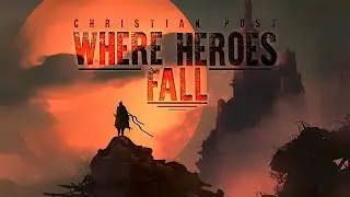 ''Where Heroes Fall'' by Christian Post