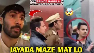 🤯Prince Narula Friend Serious Reply After Prince Narula Arrested! Fukra Destroy Moment!