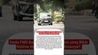 Xenia FWD Baru: Low MPV Modern yang Bikin Hatimu Nyaman, Tapi Ada Minusnya?