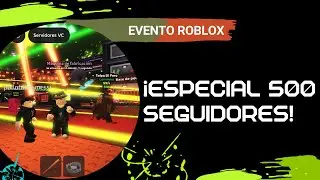 Especial 500 seguidores! 😎🎶#eventoroblox  20 de septiembre 2025 #stealabrainrot