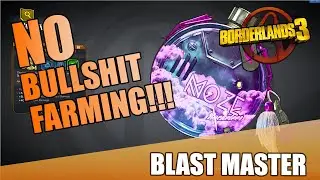 Borderlands 3 | Blast Master Guide | No Bull**** Farming