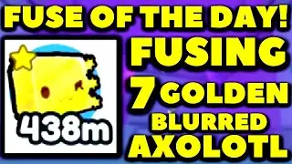 FUSE OF THE DAY! Fusing 7 Golden Blurred Axolotl - Pet Simulator X Trade Plaza Update