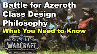 Blizzard's Class Design Philosophy in Battle for Azeroth