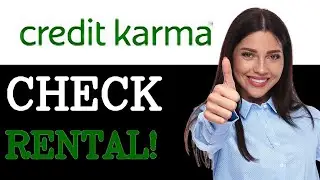 Как проверить историю аренды в Credit Karma (2025)