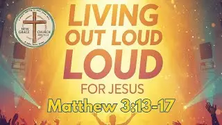Living Out Loud in Christ