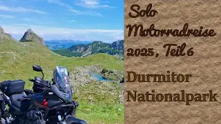 Solo Motorradreise 2025 - Der Durmitor Nationalpark in Montenegro