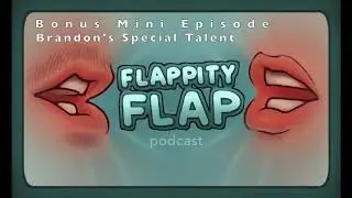 Bonus Mini Episode - Brandon's Funny Special Talent