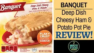 Banquet Cheesy Ham and Potato Deep Dish Pot Pie Review - 2 Minute Food Reviews
