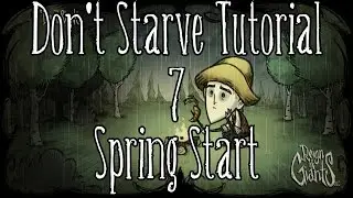 [Don't Starve Tutorial] Episode 7: Spring Start