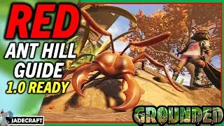 GROUNDED RED ANT HILL Quick Guide - Ready For 1.0 Full Release!