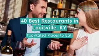 40 Best Restaurants in Louisville, KY