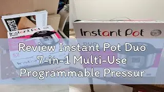 Review Instant Pot Duo 7-in-1 Multi-Use Programmable Pressure Cooker (6Qt)