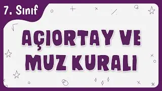 Açıortay ve MUZ Kuralı | 7.Sınıf Matematik