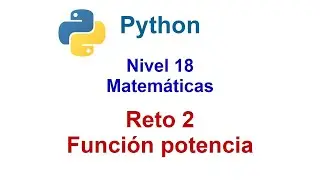 Python - Nivel 18 - Reto 2 - Función para calcular la potencia de un número
