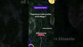 Experience is the teacher of all things. - Albert Einstein #NeuroLume #Shorts #ExperienceQuotes
