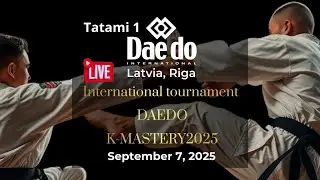 International tournament DAEDO K-MASTERY 2025. Tatami 1. 07 SEP. LIVE!