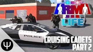 ARMA 3: Life Mod — Cruising Cadets — Part 2 — Terrorist Threat!