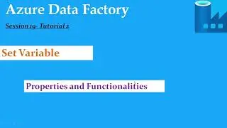 S19.Azure Data Factory- Set Variable Activity And Functionality- Tutorial 2