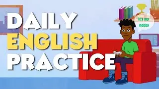 Daily English Practice with Story | Hobby | Improve your English everyday