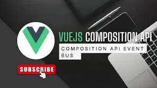 Learn Vuejs Composition API In Arabic 2023 -14-  Event bus