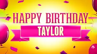 Happy Birthday Taylor