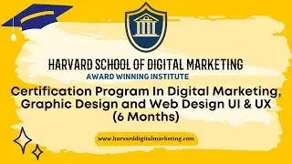 Harvard school DM - Certification Program In Digital Marketing + Graphic Design + Web Design UI & UX