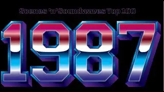 Scenes 'n' Soundwaves Top 100 of 1987