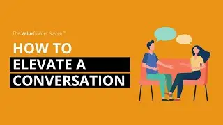 How The Value Builder System&trade; Elevates a Conversation