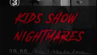 Kid's Show Nightmares - Mulligrubs