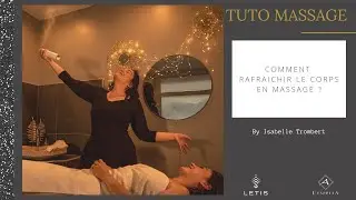 TUTO MASSAGE : rafraîchissant ? #canicule by Isabelle Trombert
