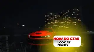 How do gta5 cars look at night?