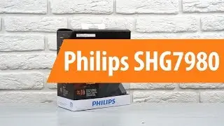 Распаковка Philips SHG7980 / Unboxing Philips SHG7980