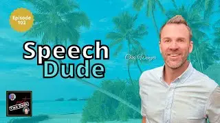 Episode 102: Chris Wenger - Speech Dude