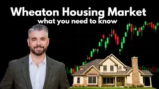 Wheaton, IL Housing Market Update - What You Need to Know!