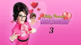 Third Date's the Charm - Kitty Powers Matchmaker Importing Episode 3