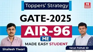 GATE 2025 | AIR-96 | Mechanical Engineering | Shailesh Tiwari | Toppers’ Talk | MADE EASY