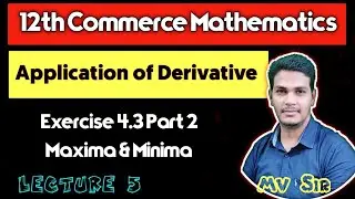 Maxima & Minima | Exercise 4.3 Part 2| Application of derivatives| 12th Commerce |VSM Academy MV Sir
