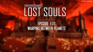 Lost Souls #110 - Warping Between Planets