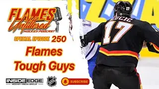 Flames Tough Guys &ndash; Flames Unfiltered &ndash; Episode 250