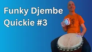 Part 3 – Funky Djembe Solo Quickie
