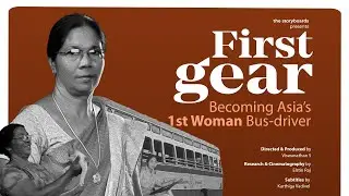 First Gear feat. Asia's 1st woman Bus Driver | Inspiring story of Vasanthakumari - Tamil Nadu