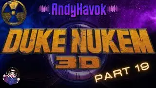 Loads of health! Duke Nukem 3D pt. 19