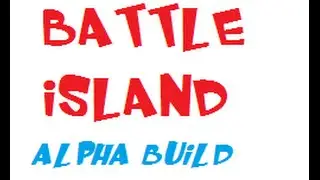 Battle Island Alpha Build