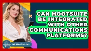 Can Hootsuite Be Integrated With Other Communications Platforms? - Communications Jobs