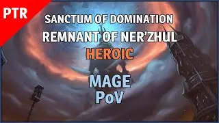 Remnant of Ner&rsquo;zhul Heroic 9.1 PTR