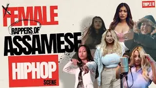 FEMALE RAPPER OF ASSAMESE HIPHOP SCENE || AMY || MC DIDA || AABIGAIL || AJ SHIELD || ROSOKI || RRR